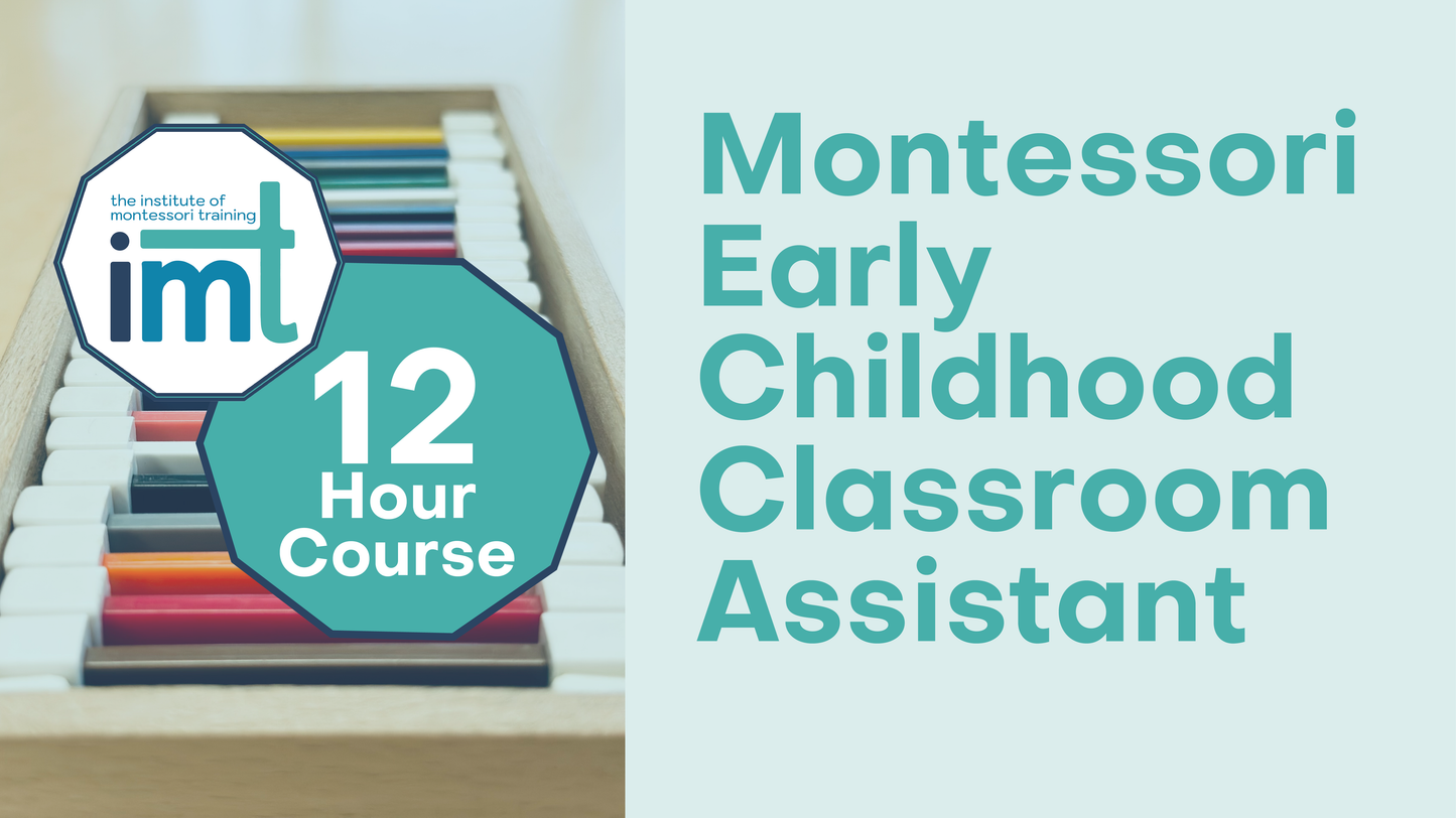 Montessori Early Childhood Classroom Assistant - 12 Hour Course