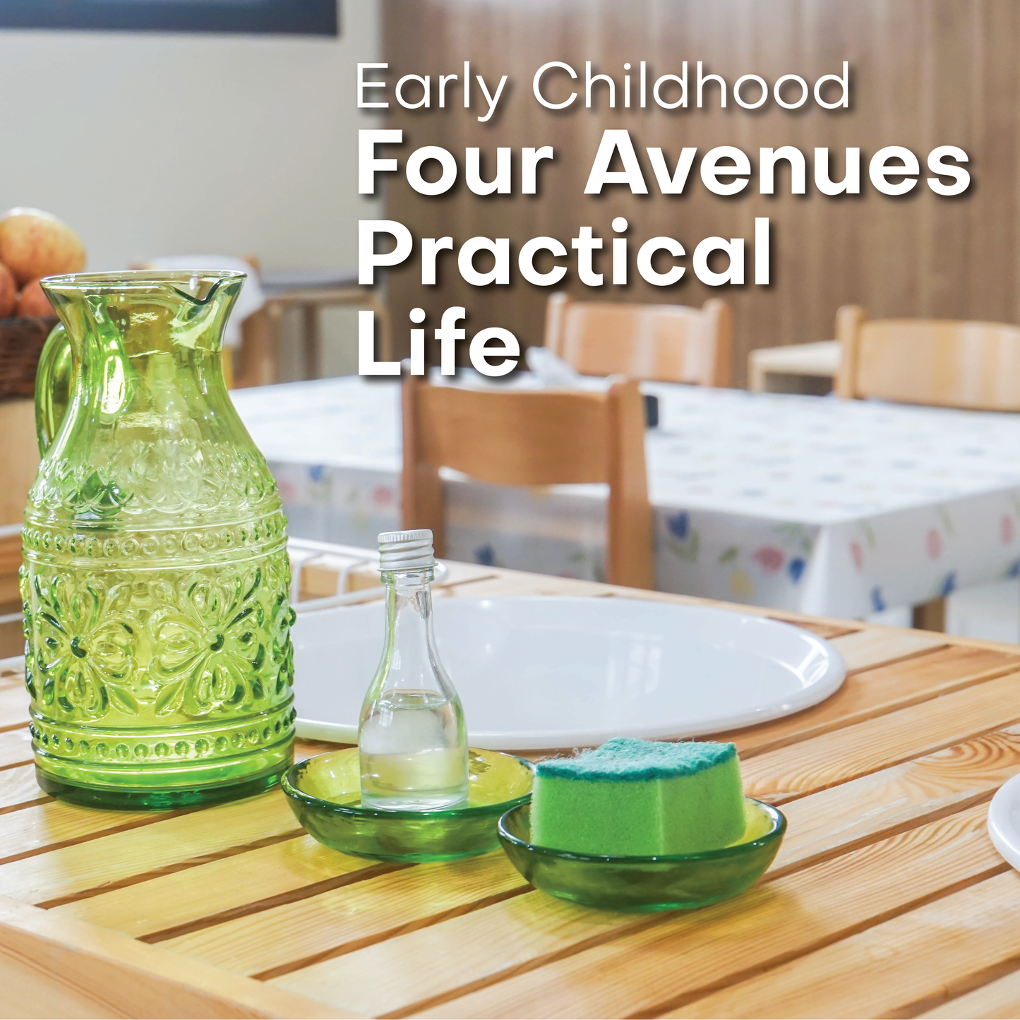 Early Childhood 4 Avenues: Practical Life